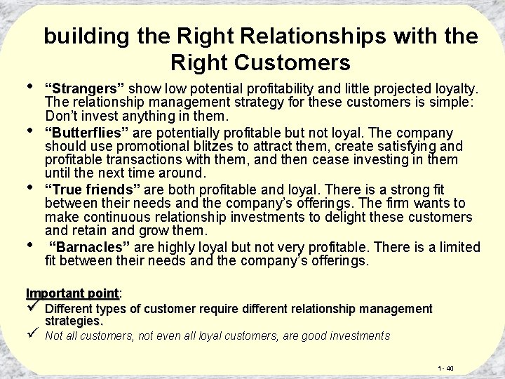  • • building the Right Relationships with the Right Customers “Strangers” show low