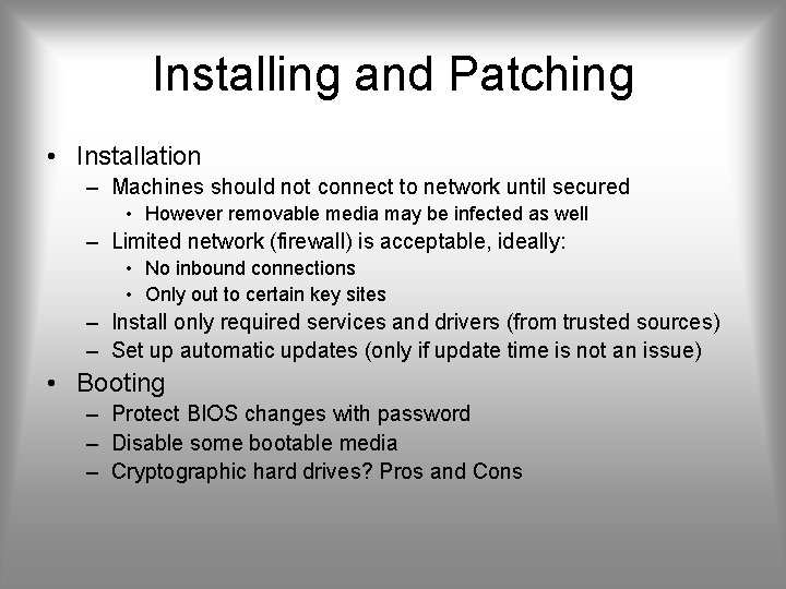 Installing and Patching • Installation – Machines should not connect to network until secured