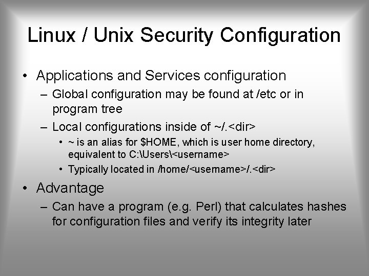 Linux / Unix Security Configuration • Applications and Services configuration – Global configuration may