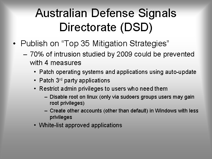 Australian Defense Signals Directorate (DSD) • Publish on “Top 35 Mitigation Strategies” – 70%