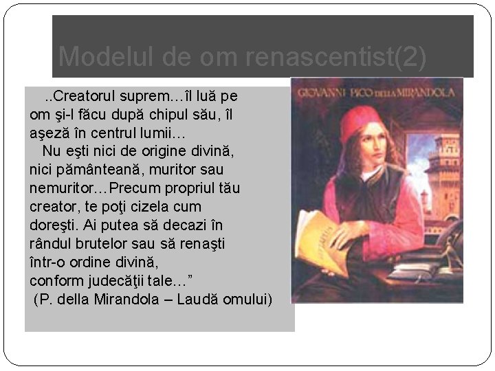 Modelul de om renascentist(2). . Creatorul suprem…îl luă pe om şi-l făcu după chipul