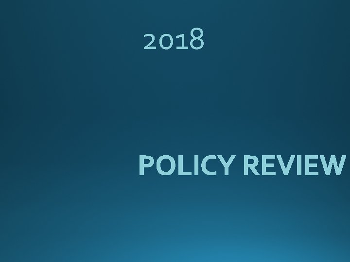 2018 POLICY REVIEW 