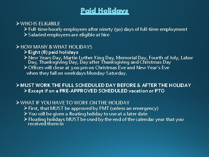 Paid Holidays ØWHO IS ELIGIBILE ØFull-time hourly employees after ninety (90) days of full-time