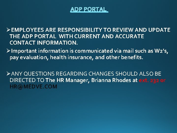 ADP PORTAL ØEMPLOYEES ARE RESPONSIBILITY TO REVIEW AND UPDATE THE ADP PORTAL WITH CURRENT