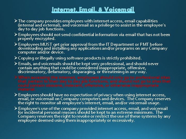 Internet, Email, & Voicemail ØThe company provides employees with internet access, email capabilities (internal