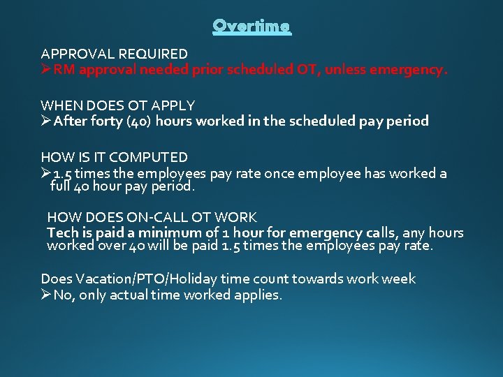 Overtime APPROVAL REQUIRED ØRM approval needed prior scheduled OT, unless emergency. WHEN DOES OT