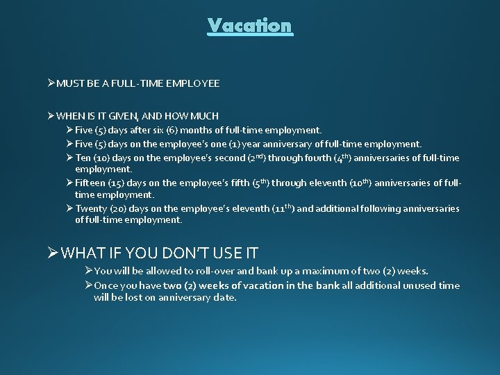 Vacation ØMUST BE A FULL-TIME EMPLOYEE Ø WHEN IS IT GIVEN, AND HOW MUCH