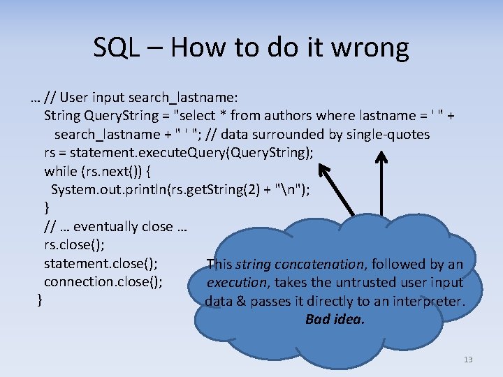 SQL – How to do it wrong … // User input search_lastname: String Query.