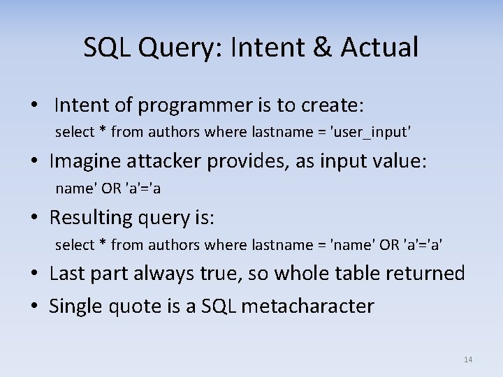 SQL Query: Intent & Actual • Intent of programmer is to create: select *