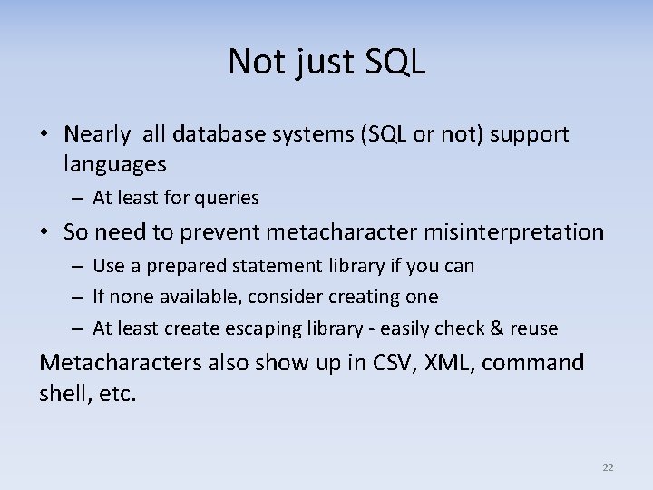 Not just SQL • Nearly all database systems (SQL or not) support languages –