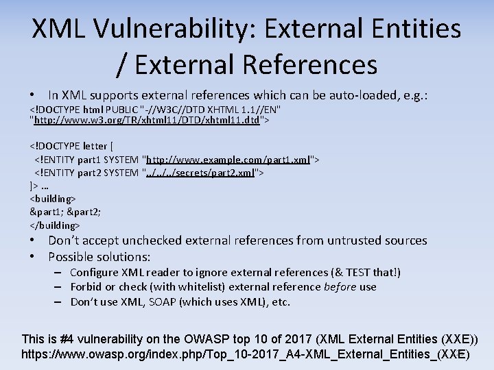 XML Vulnerability: External Entities / External References • In XML supports external references which