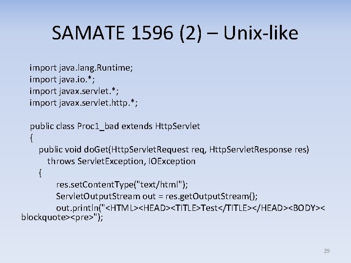 SAMATE 1596 (2) – Unix-like import java. lang. Runtime; import java. io. *; import