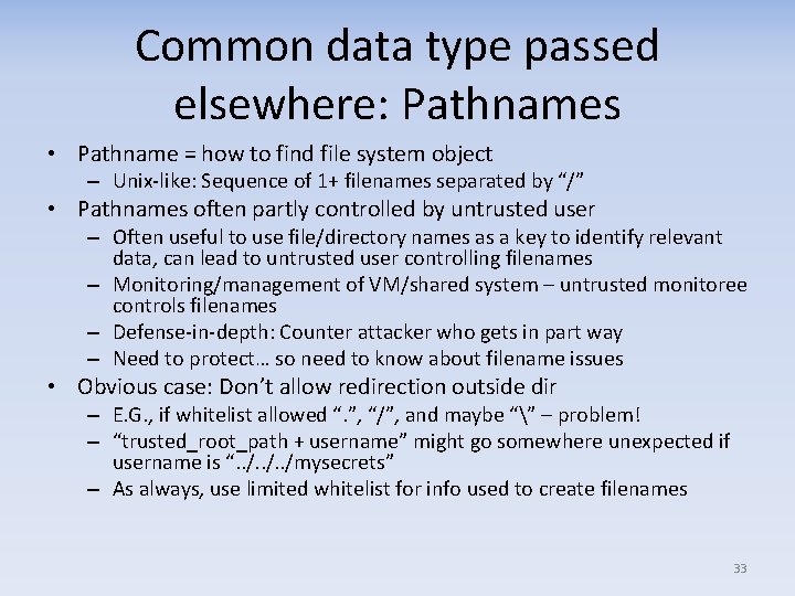 Common data type passed elsewhere: Pathnames • Pathname = how to find file system