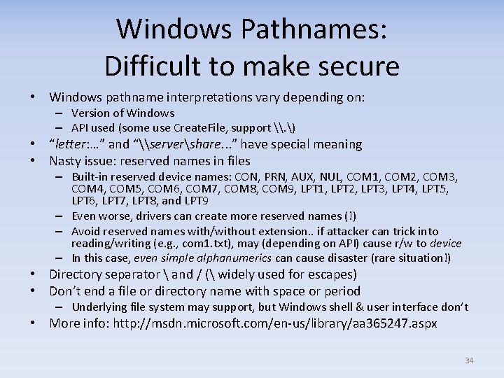 Windows Pathnames: Difficult to make secure • Windows pathname interpretations vary depending on: –