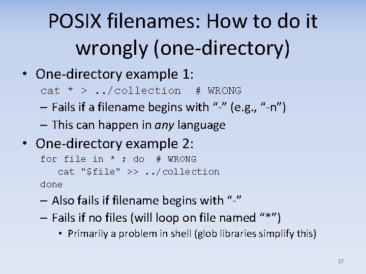 POSIX filenames: How to do it wrongly (one-directory) • One-directory example 1: cat *