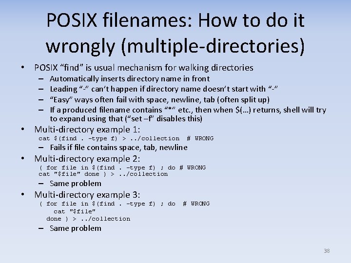 POSIX filenames: How to do it wrongly (multiple-directories) • POSIX “find” is usual mechanism