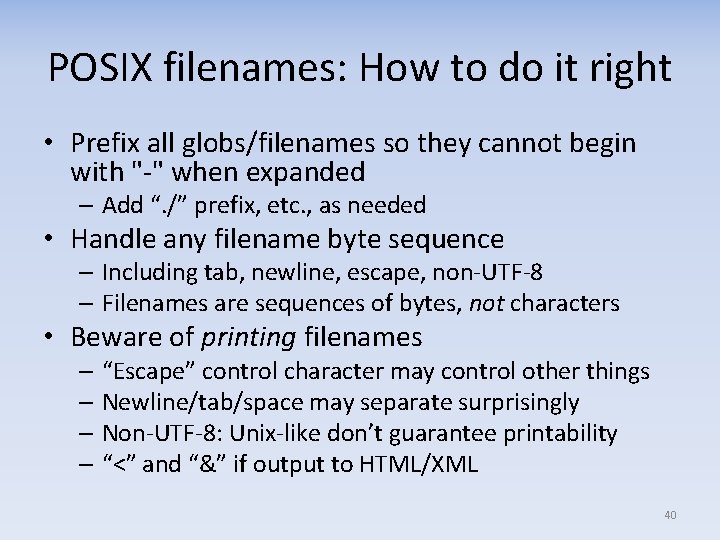 POSIX filenames: How to do it right • Prefix all globs/filenames so they cannot