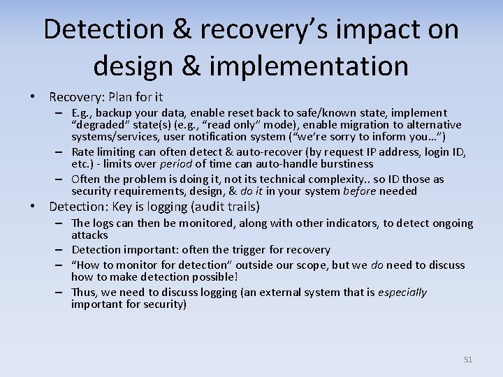 Detection & recovery’s impact on design & implementation • Recovery: Plan for it –