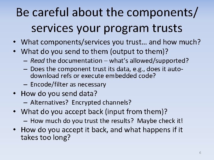 Be careful about the components/ services your program trusts • What components/services you trust…