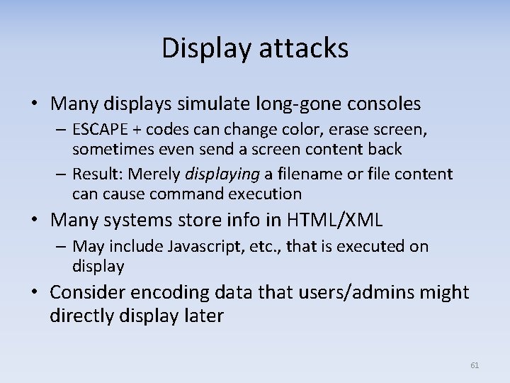 Display attacks • Many displays simulate long-gone consoles – ESCAPE + codes can change