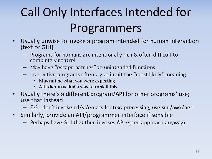 Call Only Interfaces Intended for Programmers • Usually unwise to invoke a program intended