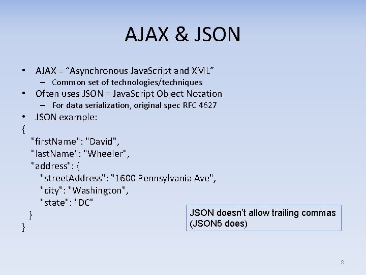 AJAX & JSON • AJAX = “Asynchronous Java. Script and XML” – Common set