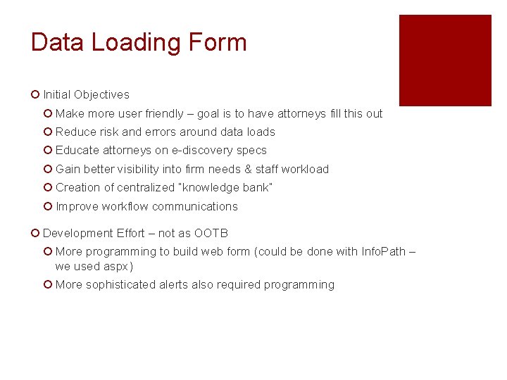 Data Loading Form ¡ Initial Objectives ¡ Make more user friendly – goal is