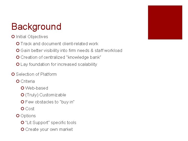 Background ¡ Initial Objectives ¡ Track and document client-related work ¡ Gain better visibility