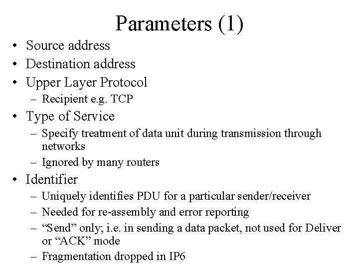 Parameters (1) • Source address • Destination address • Upper Layer Protocol – Recipient Parameters (1) • Source address • Destination address • Upper Layer Protocol – Recipient