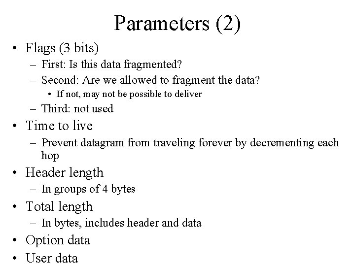 Parameters (2) • Flags (3 bits) – First: Is this data fragmented? – Second: Parameters (2) • Flags (3 bits) – First: Is this data fragmented? – Second: