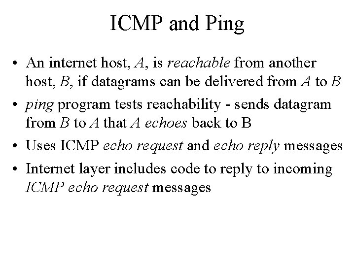 ICMP and Ping • An internet host, A, is reachable from another host, B, ICMP and Ping • An internet host, A, is reachable from another host, B,