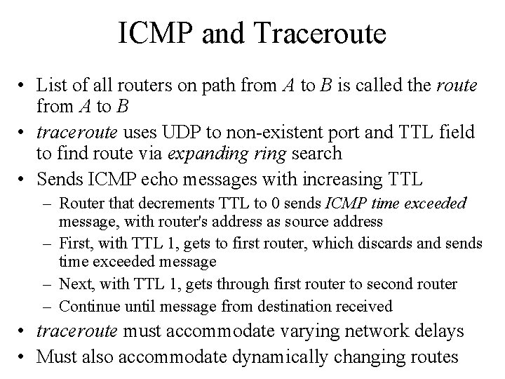 ICMP and Traceroute • List of all routers on path from A to B ICMP and Traceroute • List of all routers on path from A to B