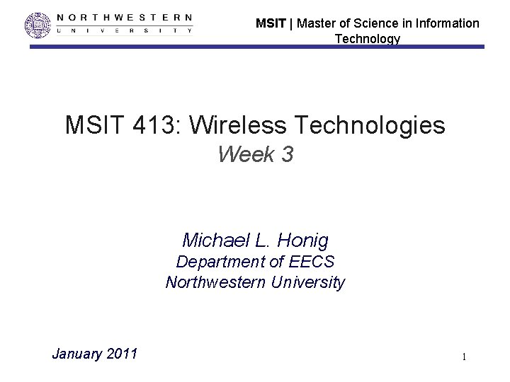 MSIT | Master of Science in Information Technology MSIT 413: Wireless Technologies Week 3 MSIT | Master of Science in Information Technology MSIT 413: Wireless Technologies Week 3