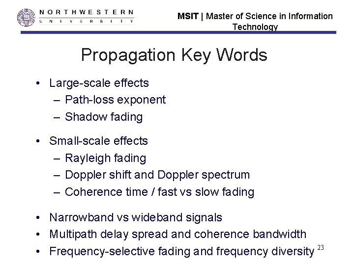 MSIT | Master of Science in Information Technology Propagation Key Words • Large-scale effects MSIT | Master of Science in Information Technology Propagation Key Words • Large-scale effects
