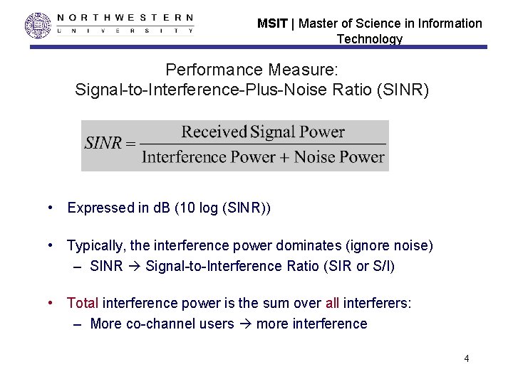 MSIT | Master of Science in Information Technology Performance Measure: Signal-to-Interference-Plus-Noise Ratio (SINR) • MSIT | Master of Science in Information Technology Performance Measure: Signal-to-Interference-Plus-Noise Ratio (SINR) •