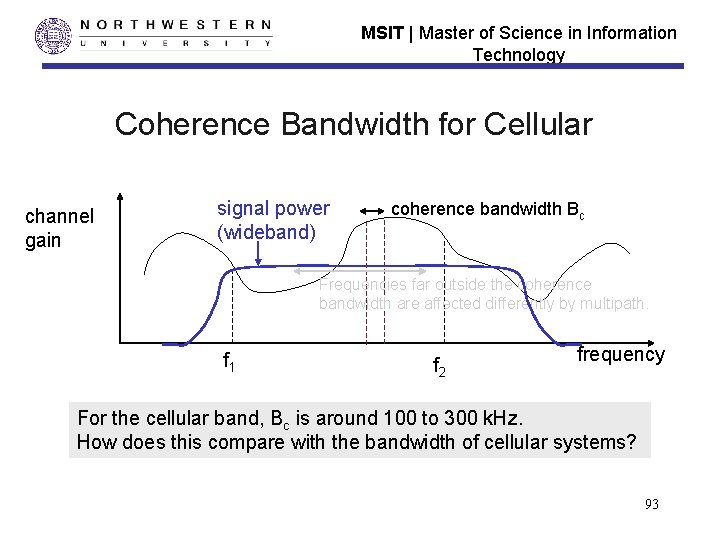 MSIT | Master of Science in Information Technology Coherence Bandwidth for Cellular channel gain MSIT | Master of Science in Information Technology Coherence Bandwidth for Cellular channel gain