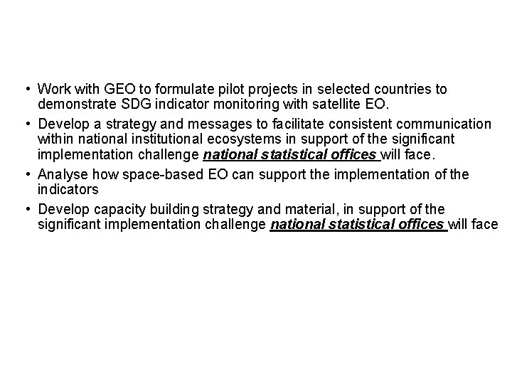 Summary and CEOS Engagement Opportunities • Work with GEO to formulate pilot projects in