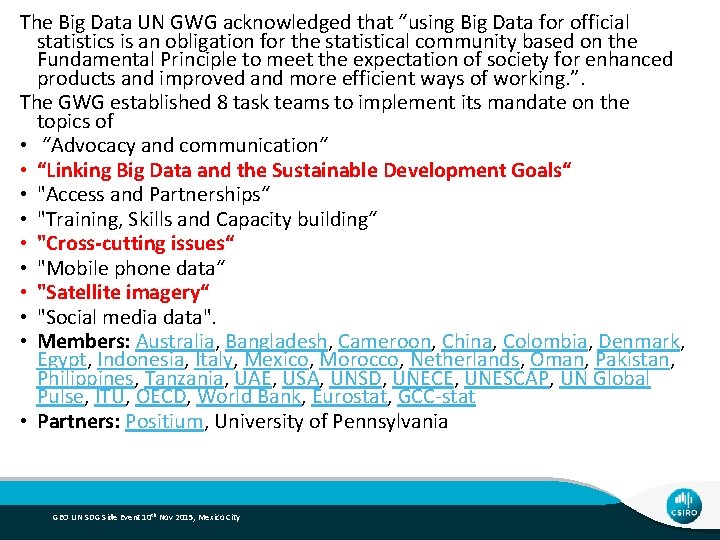 The Big Data UN GWG acknowledged that “using Big Data for official statistics is