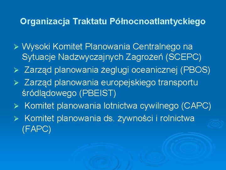 Organizacja Traktatu Północnoatlantyckiego Wysoki Komitet Planowania Centralnego na Sytuacje Nadzwyczajnych Zagrożeń (SCEPC) Ø Zarząd Organizacja Traktatu Północnoatlantyckiego Wysoki Komitet Planowania Centralnego na Sytuacje Nadzwyczajnych Zagrożeń (SCEPC) Ø Zarząd