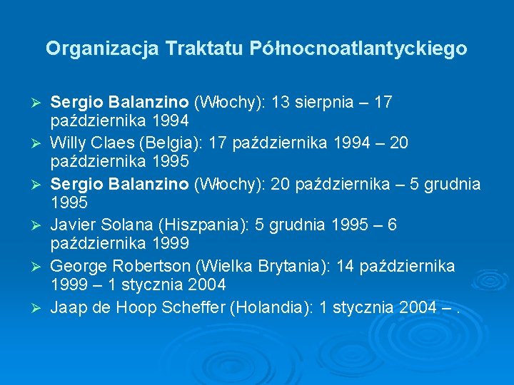 Organizacja Traktatu Północnoatlantyckiego Ø Ø Ø Sergio Balanzino (Włochy): 13 sierpnia – 17 października Organizacja Traktatu Północnoatlantyckiego Ø Ø Ø Sergio Balanzino (Włochy): 13 sierpnia – 17 października