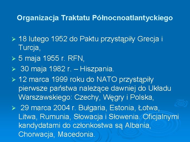 Organizacja Traktatu Północnoatlantyckiego 18 lutego 1952 do Paktu przystąpiły Grecja i Turcja, Ø 5