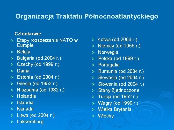 Organizacja Traktatu Północnoatlantyckiego Członkowie Ø Etapy rozszerzania NATO w Europie Ø Belgia Ø Bułgaria