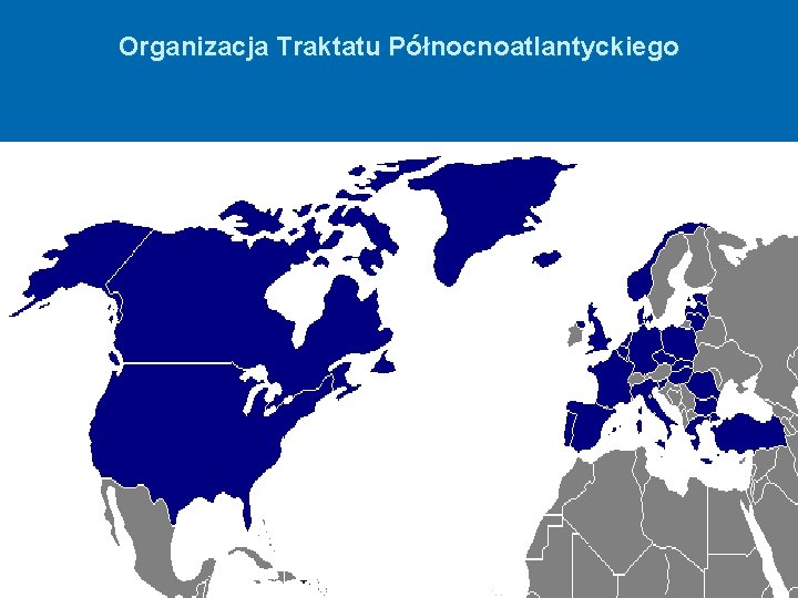 Organizacja Traktatu Północnoatlantyckiego Organizacja Traktatu Północnoatlantyckiego