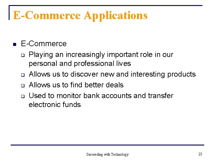 E-Commerce Applications n E-Commerce q Playing an increasingly important role in our personal and