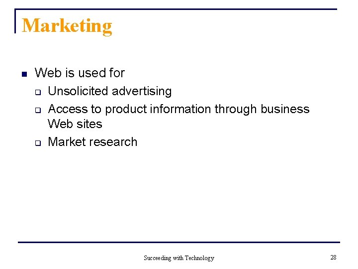 Marketing n Web is used for q Unsolicited advertising q Access to product information