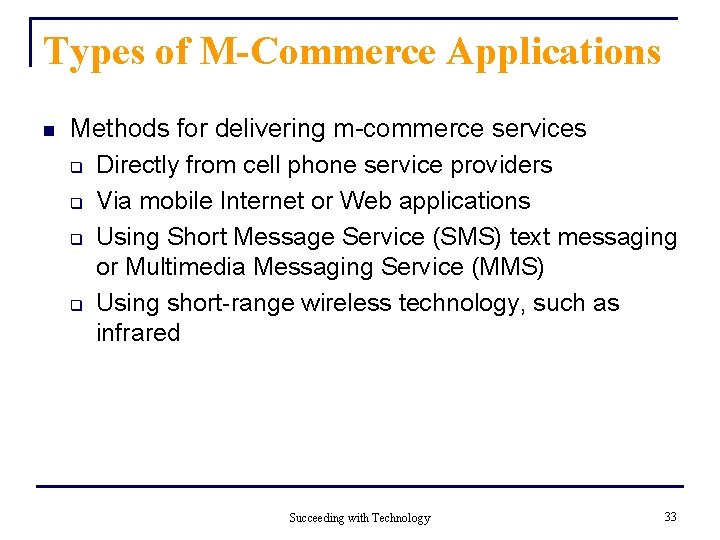 Types of M-Commerce Applications n Methods for delivering m-commerce services q Directly from cell