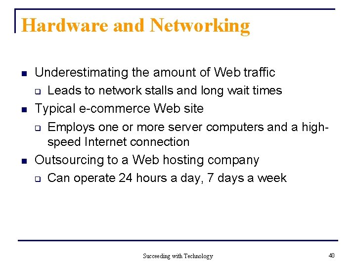 Hardware and Networking n n n Underestimating the amount of Web traffic q Leads