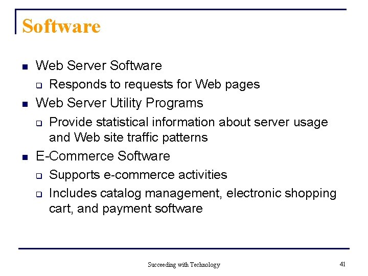 Software n n n Web Server Software q Responds to requests for Web pages