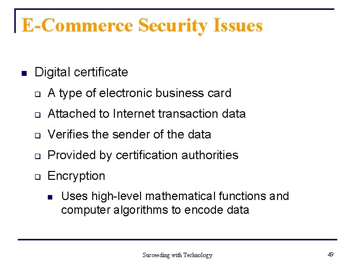 E-Commerce Security Issues n Digital certificate q A type of electronic business card q